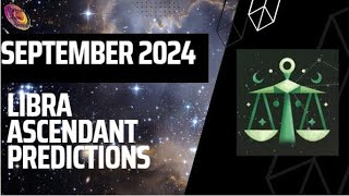 Libra ascendant September 2024 predictions [upl. by Murat]