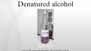 Denatured alcohol [upl. by Enialb]