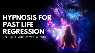 🎧 Hypnosis for Past Life Regression Healing Emotional Flashbacks  Heal Your Instructive Thoughts [upl. by Oringas]