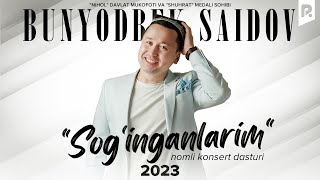 Bunyodbek Saidov  Soginganlarim nomli konsert dasturi 2023 [upl. by Burney748]