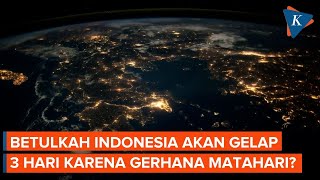 Bumi Disebut Bakal Gelap Selama 3 Hari Mulai 8 April 2024 Ini Kata Astronom [upl. by Philippa]