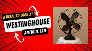 Antique Westinghouse 12quot Oscillating Fan  Part 1 A Detailed Look [upl. by Aehsat]