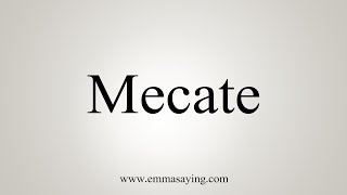 How To Say Mecate [upl. by Floss]