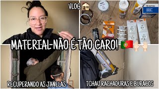 TCHAU RACHADURAS E BURACOS  RESTAURANDO A PRIMEIRA JANELA SÓ GASTOS 🤑 VLOG 🏚️🇵🇹 [upl. by Sandi298]