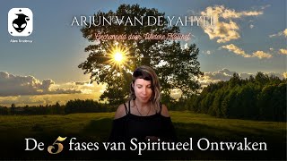 De 5 fases van Spiritueel Ontwaken ★ Wieteke Koolhof channelt Arjun van de Yahyel [upl. by Wise]