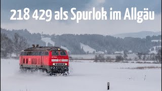 218 429 als Spurlok im Neuschnee zwischen Immenstadt und Oberstaufen im Allgäu [upl. by Sahc345]