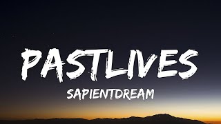 sapientdream  pastlives lyrics [upl. by Lowell]