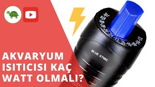 Akvaryum ISITICISI Kaç WATT Olmalıdır  Akvaryum BOYUTUNA Göre ISITICI [upl. by Shari693]