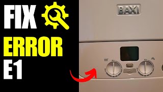 Baxi Boiler Error E1  How To Fix [upl. by Louisa45]