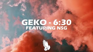 Geko ft NSG  630 Lyrics [upl. by Aneelahs]