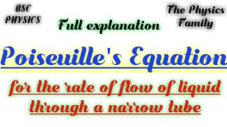 Poiseuilles Equation for the flow of liquid through a narrow tube  Part 1  The Physics Family [upl. by Ody]