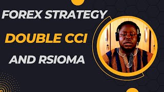 Double CCI and RSIOMA Forex Trading Strategy [upl. by Addia]