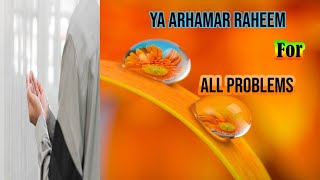 Ya Arhamar Raheeen Wazifa powerful All Problems Islamic video [upl. by Nanreit982]