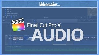 Final Cut Pro X Essentials  Audio [upl. by Davide]