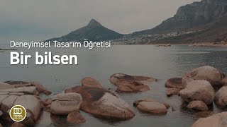 Deneyimsel Tasarım Öğretisi  Bir Bilsen [upl. by Ativak]