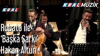 Rubato ile Başka Şarkı  Hakan Altun Tam Kayıt [upl. by Annaeg]