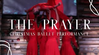 The Prayer  Christmas Ballet Performance [upl. by Sky]