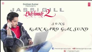 Kan Karo Gal Suno Song by Jassi Gill  Batchmate 2 [upl. by Lynnea]