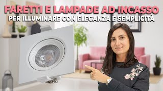 Faretti e lampade ad incasso per illuminare con eleganza e semplicità [upl. by Fina]