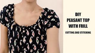 DIY Peasant Top with Frill cutting and stitching [upl. by Wyler]