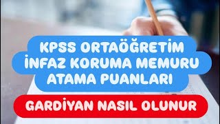 KPSS ORTAÖĞRETİM İNFAZ KORUMA MEMURU ATAMA PUANLARI  İKM NASIL OLUNUR  GARDİYAN NASIL OLUNUR [upl. by Githens]