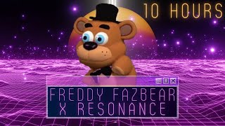 Freddy Fazbear Ur Ur Ur Ur x Resonance 10 Hours [upl. by Debbie]