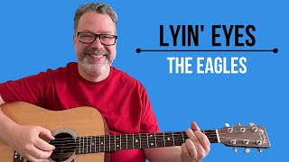 How To Play Lyin Eyes by The Eagles  Guitar Lesson [upl. by Conan]