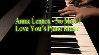 Annie Lennox  No More I Love Yous Piano Music [upl. by Snapp3]