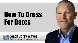 How To Dress For Dates [upl. by Mcquade]