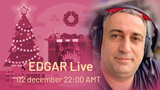 EDGAR LIVE 02 december 2200 AMT [upl. by Alael596]