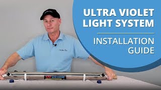 Ultra Violet Light Installation Guide for UV Water Filter Systems [upl. by Lashar]