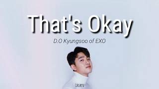 DO Kyungsoo of EXO  Thats Okay Lyrics  Terjemahan Indonesia [upl. by Airtemad]