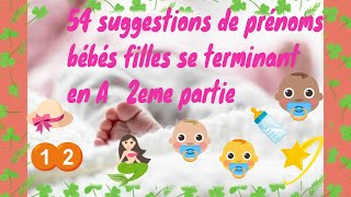 12Quel prénom pour mon bébé fille 54 suggestions de prénoms bébés se terminant par 🅰 2em partie👸🏻🌼 [upl. by Nacim]