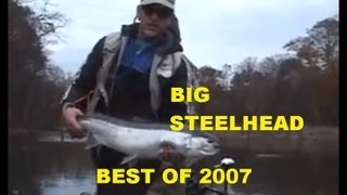 BIG STEELHEAD BEST OF 2007 [upl. by Rufena953]