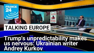 Trumps unpredictability makes us nervous says Ukrainian writer Andrey Kurkov • FRANCE 24 English [upl. by Ahsiral262]