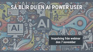 Webinar Så blir du en AI Power User [upl. by Claudina]