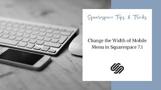 Change the Width of Mobile Menu in Squarespace 71 [upl. by Annala]