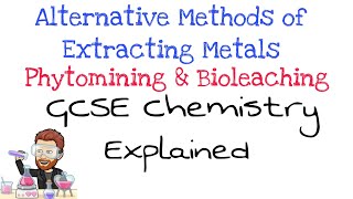 Phytomining amp Bioleaching  Alternative Methods of Metal Extraction  GCSE Chemistry  Combined Sci [upl. by Attiuqram81]