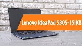 Распаковка ноутбука Lenovo IdeaPad 530S15IKB Unboxing Lenovo IdeaPad 530S15IKB [upl. by Anneuq]