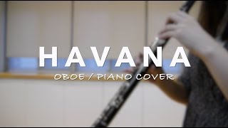 Camila Cabello  Havana OboePiano Cover [upl. by Ynnavoig]