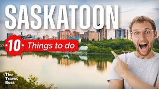 TOP 10 Things to do in Saskatoon Saskatchewan 2023 [upl. by Tabatha]