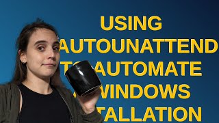 Using autounattendxml to automate a Windows installation with Ventoy bootloader [upl. by Fanchon]