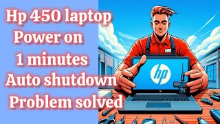 HP 450 Laptop Power on or 1 Minutes Auto Shutdown Problem Solution [upl. by Noeled]