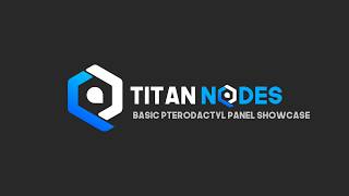 Titan Nodes  Basic Pterodactyl Panel Showcase [upl. by Airotkciv2]