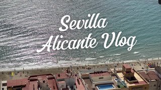 3 Şehirli Akdeniz Rotası Alicante Sevilla Vlog gezi seyahat [upl. by Torosian135]