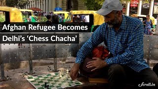 The Afghan Refugee Who has become Delhis beloved Chess Chacha [upl. by Assirk]