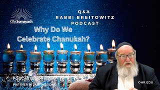 Why Do We Celebrate Chanukah HaRav Yitzchak Breitowitz [upl. by Yelsnia]