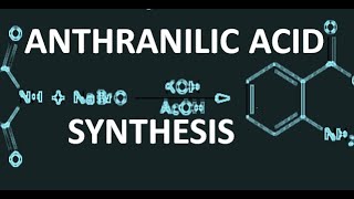 ANTHRANILIC ACID SYNTHESIS ncchem [upl. by Aramot]