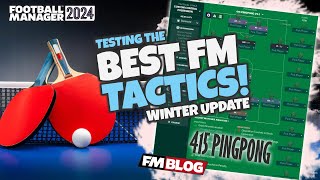 415 PINGPONG  Testing the Best FM24 Tactics  Football Manager 2024 [upl. by Hugon997]