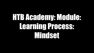 HTB Academy Learning Process Mindset [upl. by Allevon451]